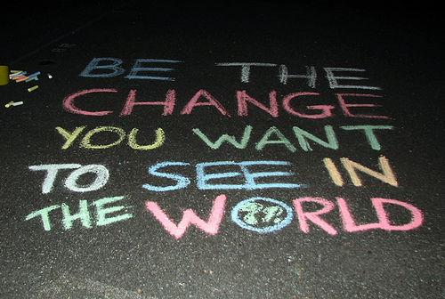 http://awakenlifemanagement.files.wordpress.com/2010/06/be-the-change-you-want-to-see-in-the-world.jpg